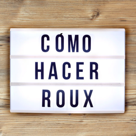 Qué es y cómo se hace un roux